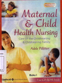 Maternal And Child Health Nursing: Care Of The Childbearing And Childrearing Family. Buku 1