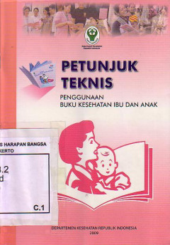 Petunjuk Teknis: Penggunaan Buku Kesehatan Ibu Dan Anak