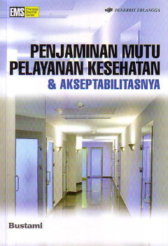 Penjaminan Mutu Pelayanan Kesehatan & Akseptabilitasnya