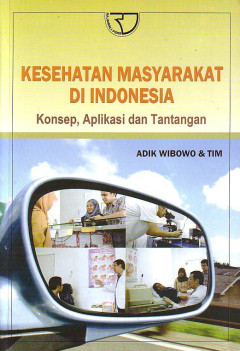 Kesehatan Masyarakat Di Indonesia: Konsep, Aplikasi, Dan Tantangan