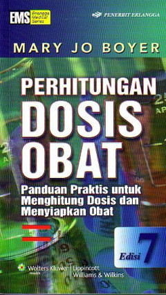 Perhitungan Dosis Obat: Panduan Praktis Untuk Menghitung Dosis Obat Dan Menyiapkan Obat