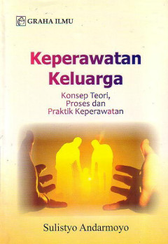 Keperawatan Keluarga: Konsep Teori, Proses Dan Praktik Keperawatan