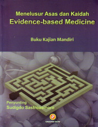 Menelusur Asas Dan Kaidah Evidence-Based Medicine: Buku Kajian Mandiri