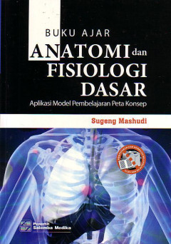 Buku Ajar Anatomi Dan Fisiologi Dasar: Aplikasi Model Pembelajaran Peta Konsep