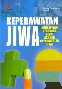 Keperawatan Jiwa: Konsep Dan Kerangka Kerja Asuhan Keperawatan Jiwa