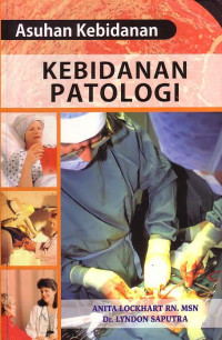 Asuhan Kebidanan: Kebidanan Patologi