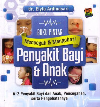 Buku Pintar Mencegah & Mengobati Penyakit Bayi & Anak