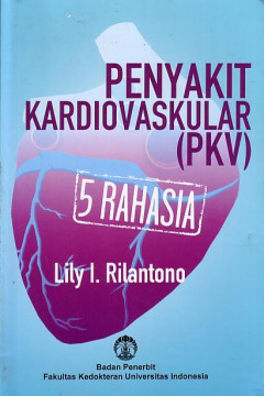 Penyakit Kardiovaskular (PKV): 5 Rahasia