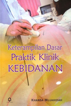 Keterampilan Dasar Praktik Klinik Kebidanan