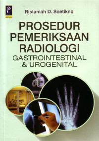Prosedur Pemeriksaan Radiologi Gastrointestinal & Urogenital