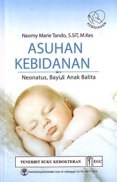 Asuhan Kebidanan: Neonatus, Bayi, & Anak Balita