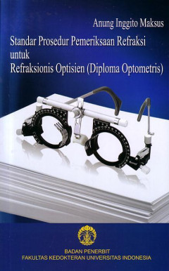 Standar Prosedur Pemeriksaan Refraksi Untuk Refraksionis Optisien (Diploma Optometris)