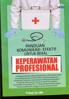 Panduan Komunikasi Efektif Untuk Bekal Keperawatan Profesional