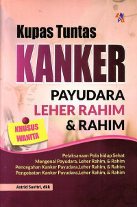 Kupas Tuntas Kanker Payudara Leher Rahim & Rahim