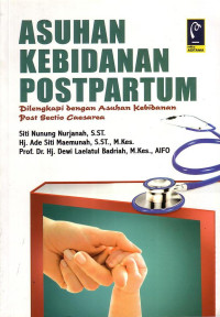 Asuhan Kebidanan Postpartum: Dilengkapi Dengan Asuhan Kebidanan Post Sectio Caesarea