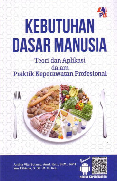 Kebutuhan Dasar Manusia: Teori Dan Aplikasi Dalam Praktik Keperawatan Profesional