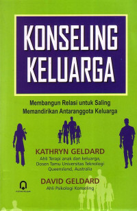 Konseling Keluarga: Membangun Relasi Untuk Saling Memandirikan Antaranggota Keluarga