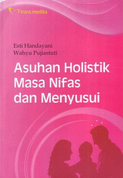 Asuhan Holistik Masa Nifas Dan Menyusui