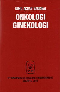 Onkologi Ginekologi: Buku Acuan Nasional