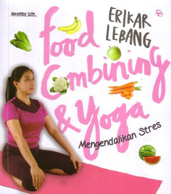 Food Combining Dan Yoga: Mengendalikan Stres