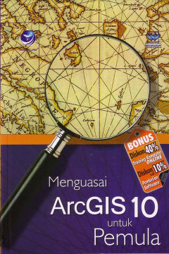 Menguasai ArcGIS 10 Untuk Pemula