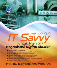 Membangun IT Savvy Untuk Menjadi Organisasi Digital Master