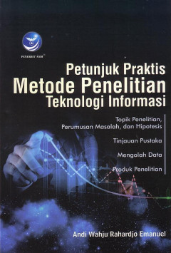 Petunjuk Praktis Metode Penelitian Teknologi Informasi