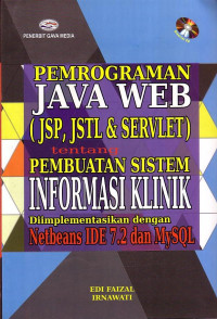 Pemrograman Java Web (JSP, JSTL, Dan Servlet) Tentang Pembuatan Sistem Infprmasi Klinik Diimplementasikan Dengan Netbeans IDE 7.2 Dan MySQL