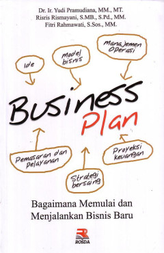 Business Plan: Bagaimana Memulai Dan Menjalankan Bisnis Baru