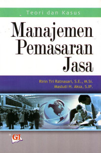 Manajemen Pemasaran Jasa: Teori Dan Kasus