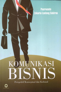 Komunikasi Bisnis: Perspektif Konseptual Dan Kultural