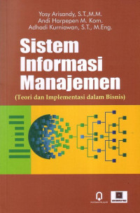 Sistem Informasi Manajemen: Teori Dan Implementasi Dalam Bisnis