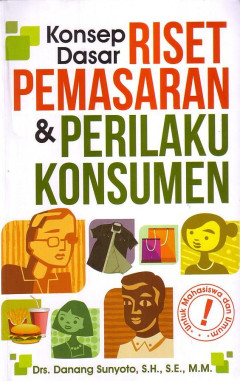 Konsep Dasar Riset Pemasaran Dan Perilaku Konsumen