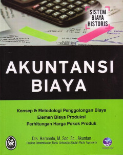 Akuntansi Biaya: Konsep Dan Metodologi Penggolongan Biaya Elemen Biaya Produksi Perhitungan Harga Pokok Produk