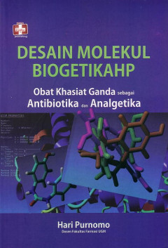 Desain Molekul Biogetikahp: Obat Khasiat Ganda Sebagai Antibiotika Dan Analgetika