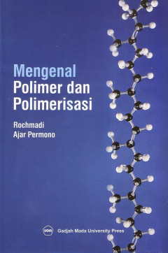 Mengenal Polimer Dan Polimerisasi