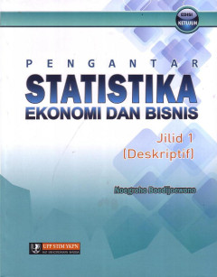 Pengantar Statistika Ekonomi Dan Bisnis Jilid 1 (Deskriptif)