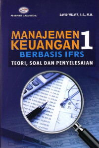 Manajemen Keuangan 1: Berbasis IFRS Teori, Soal Dan Penyelesaian