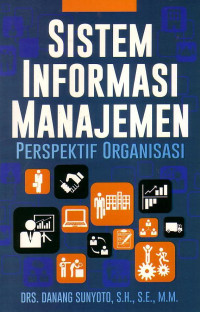 Sistem Informasi Manajemen: Perspektif Organisasi