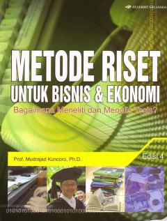 Metode Riset Untuk Bisnis Dan Ekonomi: Bagaimana Meneliti Dan Menulis Tesis?