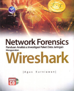 Network Forensics: Panduan Analisis Dan Investigasi Paket Data Jaringan Menggunakan Wireshark