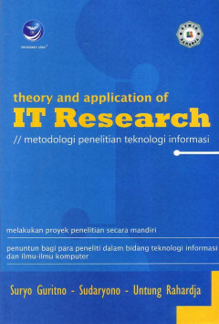 Theory And Application Of IT Research: Metodologi Penelitian Teknologi Informasi