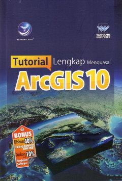 Tutorial Lengkap Menguasai ArcGIS 10