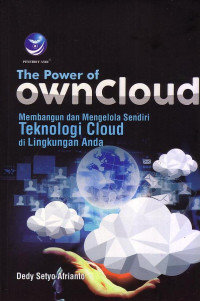 The Power Owncloud: Membangun Dan Mengelola Teknologi Cloud Di Lingkungan Anda