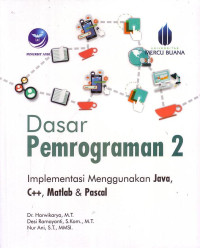 Dasar Pemrograman 2: Implementasi Menggunakan Java, C++, Matlab Dan Pascal