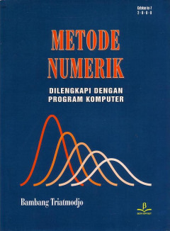 Metode Numerik: Dilengkapi Dengan Program Komputer