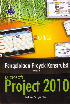 Pengelolaan Proyek Konstruksi Dengan Microsoft Project 2010