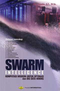 Swarm Intelligence: Komputasi Modern Untuk Optimasi Dan Big Data Mining