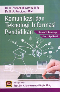 Komunikasi Dan Teknologi Informasi Pendidikan: Filosofi, Konsep, Dan Aplikasi