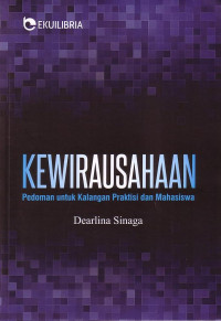 Kewirausahaan: Pedoman Untuk Kalangan Praktisi Dan Mahasiswa